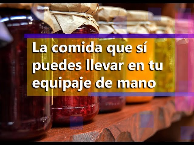 ¿Qué considerar al empacar alimentos en el equipaje de mano?